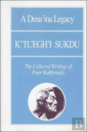 A Dena'Ina Legacy: K'Tl'Egh'I Sukdu