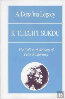 Bertrand.pt - A Dena'Ina Legacy: K'Tl'Egh'I Sukdu