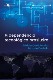 A Dependência Tecnológica Brasileira