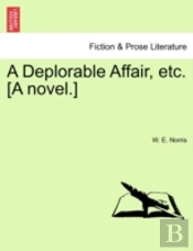 A Deplorable Affair, Etc. (A Novel.)