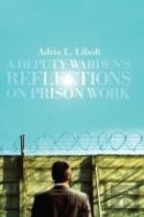 A Deputy Warden'S Reflections On Prison Work