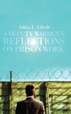 Bertrand.pt - A Deputy Warden'S Reflections On Prison Work