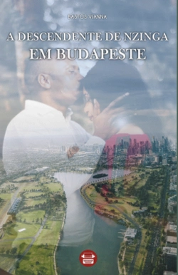 Bertrand.pt - A Descendente de Nzinga em Budapeste - Volume III