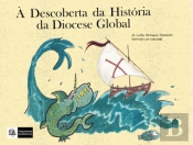 À Descoberta da História da Diocese Global