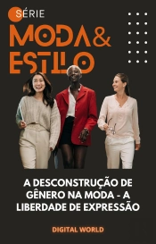 A Desconstrução De Gênero Na Moda - A Liberdade De Expressão