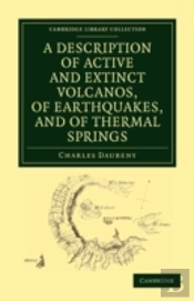 A Description Of Active And Extinct Volcanos, Of Earthquakes, And Of Thermal Springs