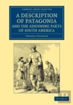 A Description Of Patagonia, And The Adjoining Parts Of South America