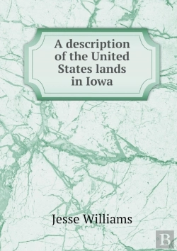 Bertrand.pt - A Description Of The United States Lands In Iowa
