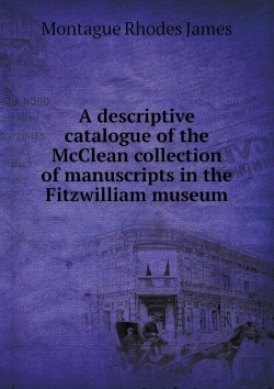 Bertrand.pt - A Descriptive Catalogue Of The Mcclean Collection Of Manuscripts In The Fitzwilliam Museum