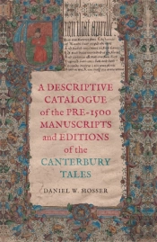 A Descriptive Catalogue Of The Pre-1500 Manuscripts And Editions Of The Canterbury Tales