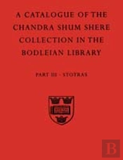 A Descriptive Catalogue Of The Sanskrit And Other Indian Manuscripts Of The Chandra Shum Shere Collection In The Bodleian Library: Part Iii. Stotras