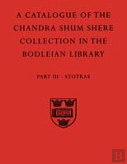 Bertrand.pt - A Descriptive Catalogue Of The Sanskrit And Other Indian Manuscripts Of The Chandra Shum Shere Collection In The Bodleian Library: Part Iii. Stotras