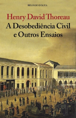 Bertrand.pt - A Desobediência Civil e Outros Ensaios