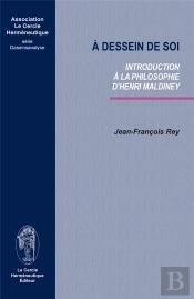 À Dessein De Soi ; Introduction À La Philosophie De Henri Maldiney