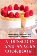 A Desserts And Snacks Cookbook