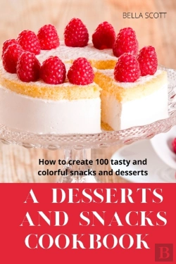 Bertrand.pt - A Desserts And Snacks Cookbook