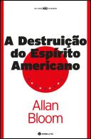 A Destruição do Espírito Americano