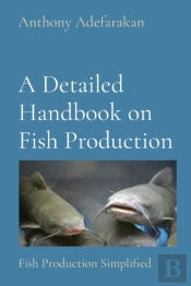A Detailed Handbook On Fish Production: