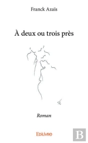 A Deux Ou Trois Pres