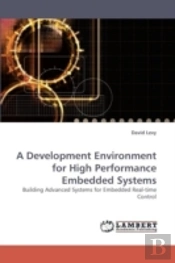 A Development Environment For High Performance Embedded Systems