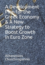 A Development Plan For The Greek Economy & A New Strategy To Boost Growth In Euro Zone