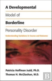 A Developmental Model Of Borderline Personality Disorder