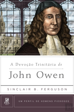Bertrand.pt - A Devoção Trinitária De John Owen