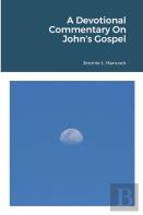 A Devotional Commentary On John'S Gospel