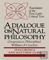 A Dialogogue On Natural Philosophy (Dragmaticon Philosophiae)