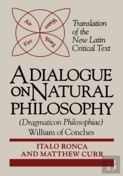 A Dialogogue On Natural Philosophy (Dragmaticon Philosophiae)
