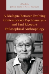 A Dialogue Between Evolving Contemporary Psychoanalysis And Paul Ricoeurâ€™S Philosophical Anthropology