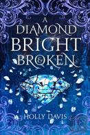 A Diamond Bright And Broken