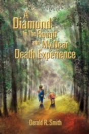 A Diamond In The Rough And My Near Death Experience