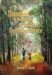 A Diamond In The Rough And My Near Death Experience