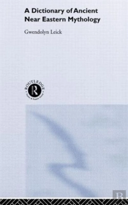Bertrand.pt - A Dictionary Of Ancient Near Eastern Mythology