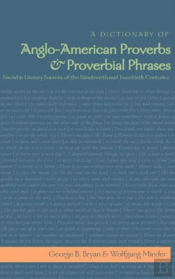 Bertrand.pt - A Dictionary Of Anglo-American Proverbs And Proverbial Phrases Found In Literary Sources Of The Nineteenth And Twentieth Centuries