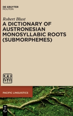 Bertrand.pt - A Dictionary Of Austronesian Monosyllabic Roots (Submorphemes)