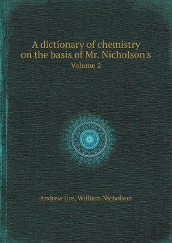 Bertrand.pt - A Dictionary Of Chemistry On The Basis Of Mr. Nicholson'S Volume 2