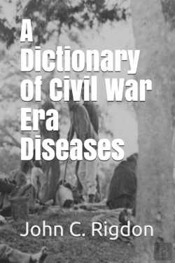 Bertrand.pt - A Dictionary Of Civil War Era Diseases