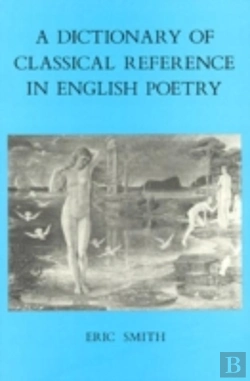 Bertrand.pt - A Dictionary Of Classical Reference In English Poetry