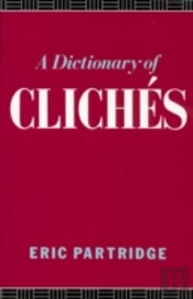 A Dictionary Of Cliches