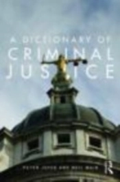A Dictionary Of Criminal Justice