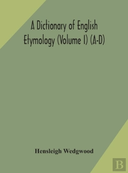 Bertrand.pt - A Dictionary Of English Etymology (Volume I) (A-D)