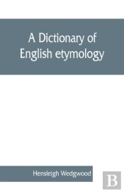 A Dictionary Of English Etymology