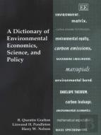 A Dictionary Of Environmental Economics, Science, And Policy
