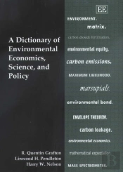 A Dictionary Of Environmental Economics, Science, And Policy