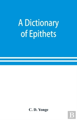 Bertrand.pt - A Dictionary Of Epithets, Classified Acc