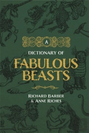 A Dictionary Of Fabulous Beasts