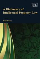 A Dictionary Of Intellectual Property Law