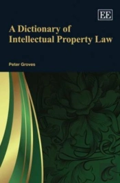 A Dictionary Of Intellectual Property Law